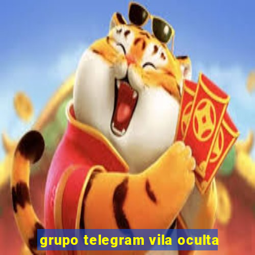 grupo telegram vila oculta